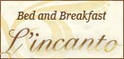 Bed and Breakfast L' Incanto